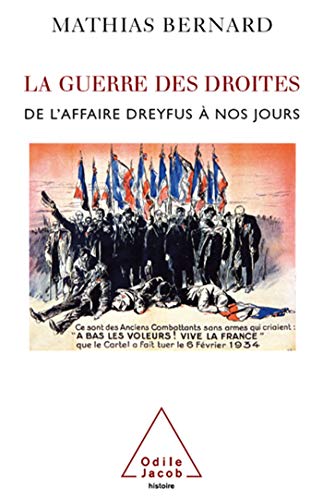 La Guerre des droites: De l'affaire Dreyfus à nos jours