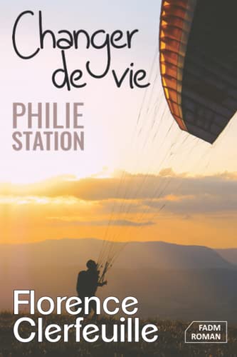 Philie Station - Tome 1: Changer de vie
