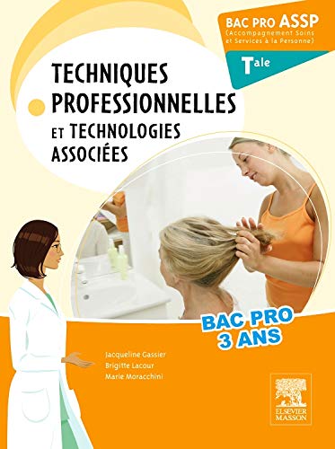 Bac Pro ASSP Techniques professionnelles et technologies associées. Terminale