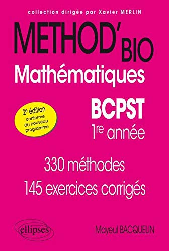 Méthod'Bio Mathématiques BCPST 1re Année Conforme au Nouveau Programme