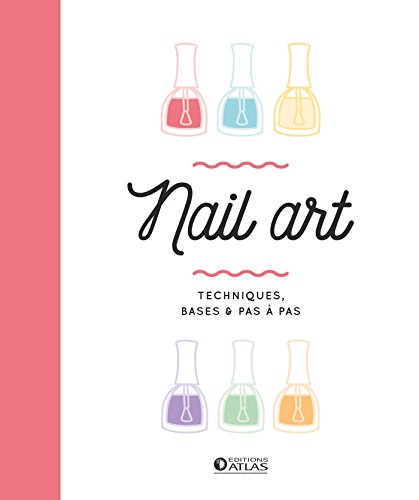 Nail art: Techniques, bases et pas à pas