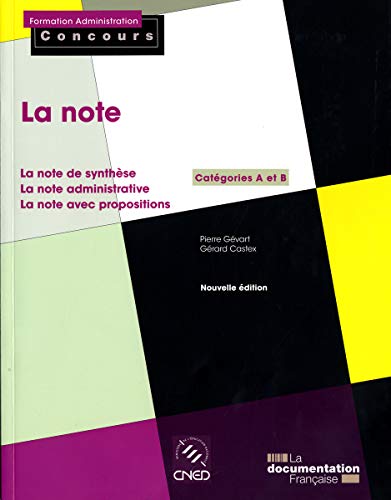 La note - édition 2010; La note de synthèse; La note administrative; La note avec propositions