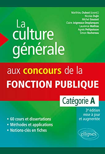 La culture générale aux concours de la fonction publque. Catégorie A. 3e édition