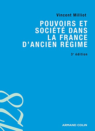 Pouvoirs et société dans la France d'Ancien Régime - 3ed