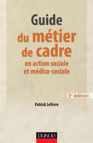 Guide du métier de cadre en action sociale et médico-sociale