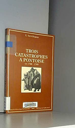 Trois catastrophes à Pontoise en 1788-1789