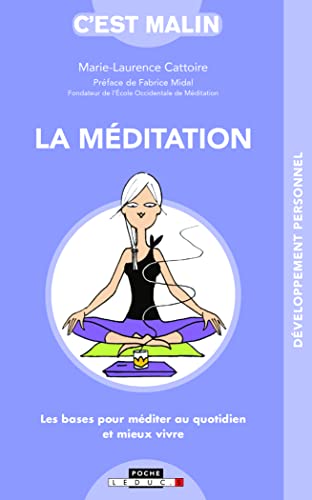 La méditation, c'est malin: Les bases pour méditer au quotidien et mieux vivre