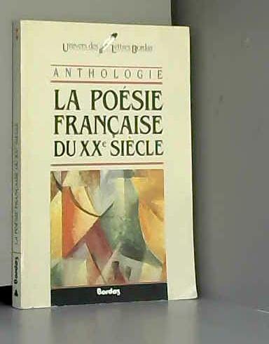 LA POESIE FRANCAISE DU XXEME SIECLE. Anthologie