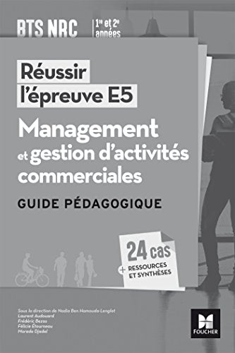 Réussir l'épreuve E5 - Management et gestion d'activités commerciales BTS NRC - Guide pédagogique