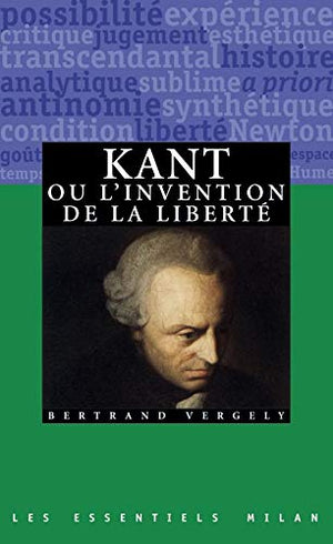 Kant ou l'invention de la liberté