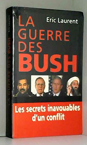 La guerre des Bush: Les secrets inavouables d'un conflit
