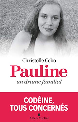 Pauline, un drame familial: Codéine, tous concernés