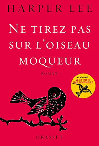 Ne tirez pas sur l'oiseau moqueur: roman traduit de l'anglais (Etats-Unis) par Isabelle Stoïanov