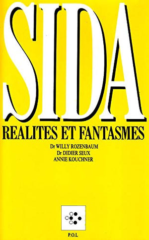 Sida : Réalités et fantasmes