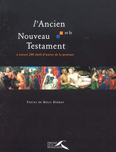 L'Ancien et le Nouveau Testament à travers 100 chefs-d'oeuvre de la peinture (2 volumes)
