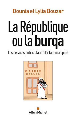 La République ou la burqa: Les services publics face à l'islam manipulé