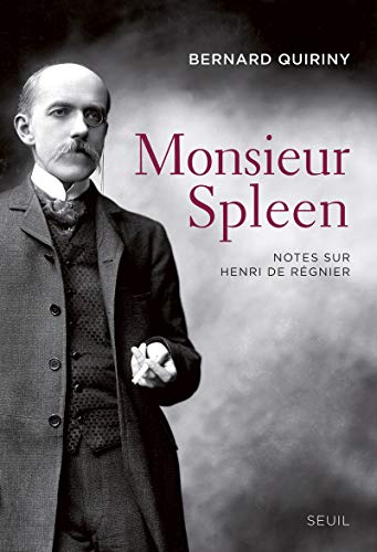 Monsieur Spleen: Notes sur Henri de Régnier