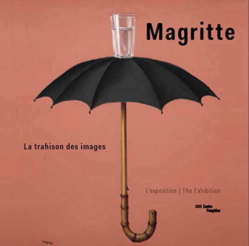 magritte : album de l exposition: LA TRAHISON DES IMAGES