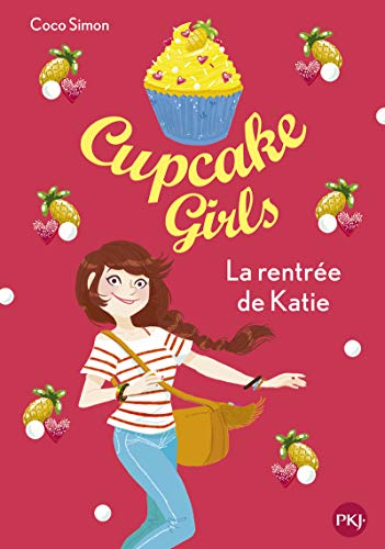 Cupcake Girls - tome 01 : La rentrée de Katie (1)