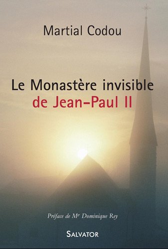 Le Monastere Invisible de Jean-Paul II