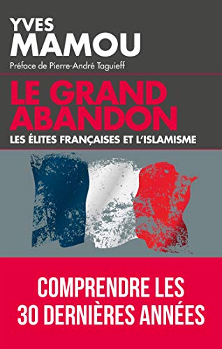 Le grand abandon: Les élites françaises et l'islamisme