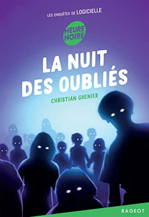 La nuit des oubliés: Les enquêtes de Logicielle