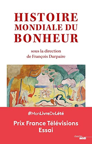HISTOIRE MONDIALE DU BONHEUR