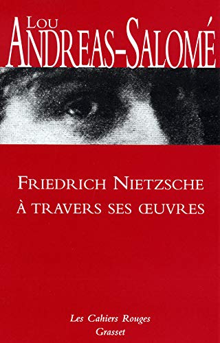 Friedrich Nietzsche à travers ses oeuvres: (*)