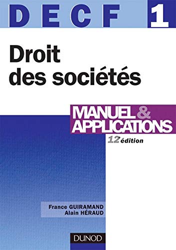 Droit des sociétés - DECF 1 - 12ème édition - Manuel & Applications: Manuel & Applications