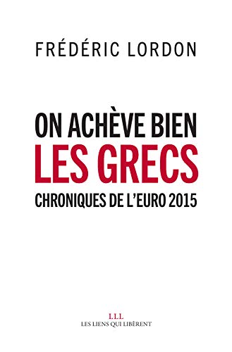 On achève bien les grecs : Chroniques de leuro 2015