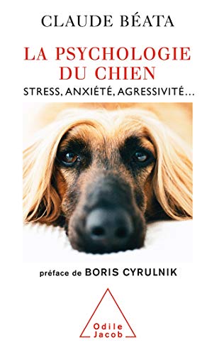 La Psychologie du chien: Stress, anxiété, agressivité...