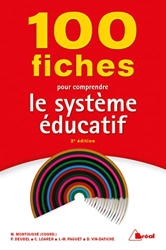 100 Fiches pour comprendre le système éducatif: 2e édition
