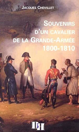 Souvenirs d'un cavalier de la Grande-Armée 1800-1810
