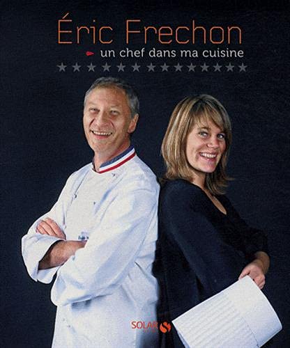 Eric Fréchon, un chef dans ma cuisine