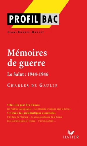 Profil - de Gaulle (Charles) : Mémoires de guerre: analyse littéraire de l'oeuvre