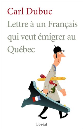 Lettre à un Français qui veut émigrer au Canada