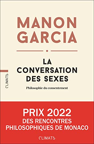 La Conversation des sexes: Philosophie du consentement