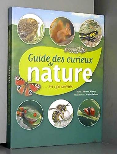 Guide des curieux de nature : En 150 scènes