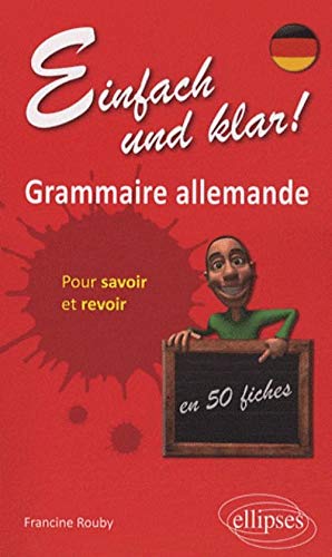 Einfach Und Klar Grammaire Allemande en 55 Fiches pour Savoir & Revoir
