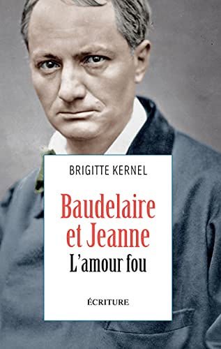 Baudelaire et Jeanne, l'amour fou