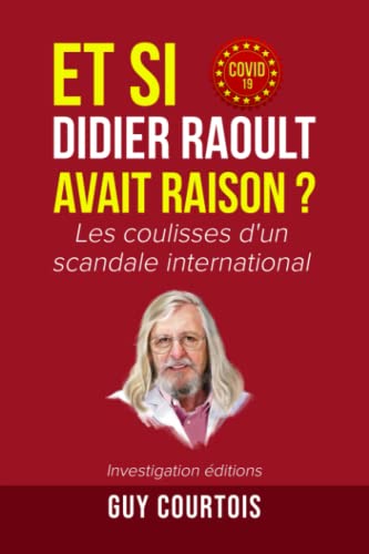 Et si Didier Raoult avait raison ?: Les coulisses d'un scandale international