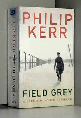Field Grey: Bernie Gunther Thriller 7