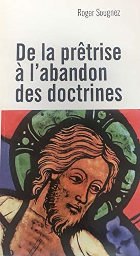 De la prêtrise à l'abandon des doctrines