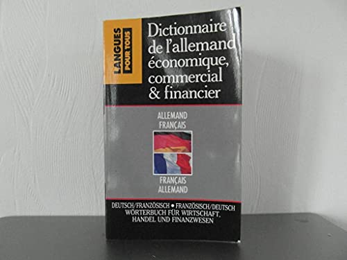 Dictionnaire de l'allemand économique, commercial et financier - Allemand-Français / Français-Allemand
