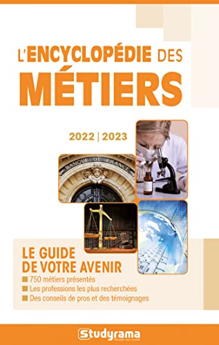 L'encyclopédie des métiers 2022-2023: Le guide de votre avenir