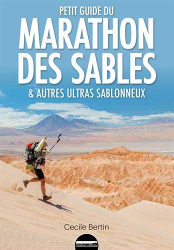 Petit guide du Marathon des Sables et autres ultras sablonneux