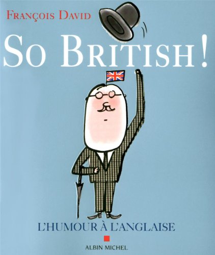 So british !: Ou l'humour à l'anglaise