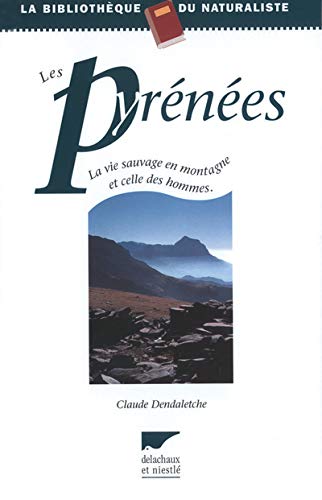 Les Pyrénées : La Vie sauvage en montagne et celle des hommes