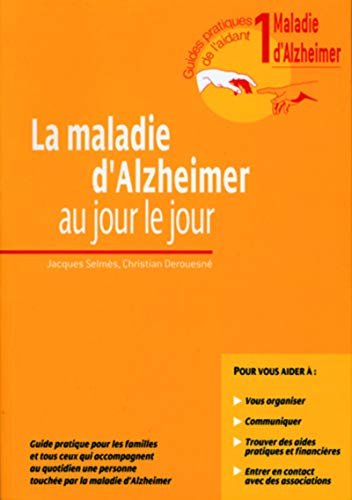 La Maladie d'Alzheimer, tome 1 : Au jour le jour