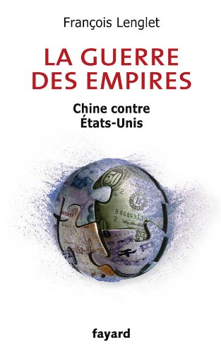La guerre des empires: Chine contre États-Unis